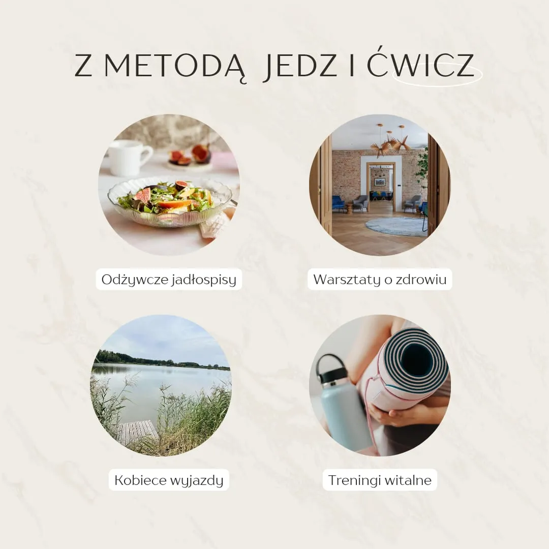 Z Metodą Jedz i Ćwicz: odżywcze jadłospisy, warsztaty o zdrowiu, kobiece wyjazdy nad jezioro i Treningi Witalne